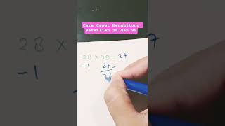 Cara Cepat Menghitung Perkalian 28 dan 99 #shorts #youtubeshorts #mathematics