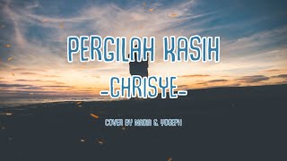 Pergilah Kasih - Chrisye Cover   Lirik (Nadia & Yoseph)
