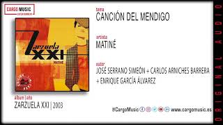 Matiné - Canción Del Mendigo (Zarzuela XXI 2003) [official audio + letra]