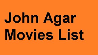 John Agar Movies List