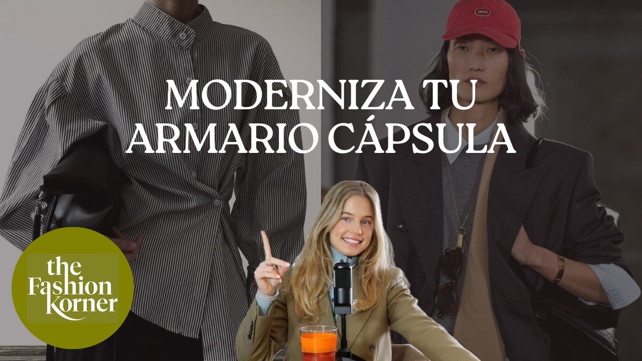 Cómo MODERNIZAR tu ARMARIO CÁPSULA I The Fashion Korner 5x11