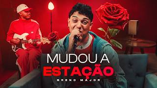 BRENO MAJOR - MUDOU A ESTAÇÃO | VÍDEO OFICIAL