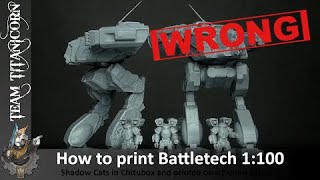 How to (not) 3D print Battletech 1:100 - using Chitubox Pro