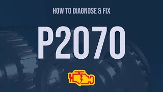 how to diagnose and fix p2070 engine code - obd ii trouble code explain