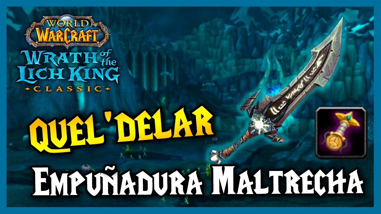 🔹 Empuñadura Maltrecha 🔹 Como conseguir las armas Quel'delar || WoW ...