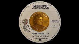 Rodney Crowell - Ashes By Now