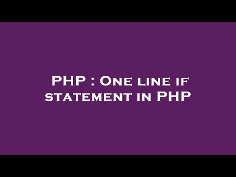 PHP : One line if statement in PHP