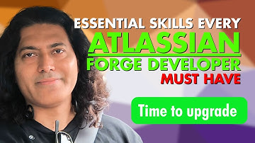 Essential Skills Every Atlassian Forge Developer Must Have
