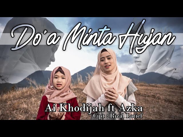 DOA MINTA HUJAN BY AZKA FT AI KHODIJAH (OFFICIAL MUSIC VIDEO) class=