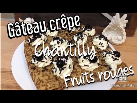 Crepe Chantilly Fruits Rouges Gâteau crêpe~chantilly~fruits rouges - EXTRA- - YouTube