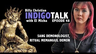 IndigoTalk #48 Sang Demonologist, Ritual Memanggil Demon