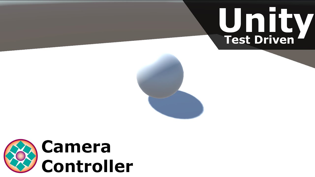 Test Driven Development in Unity Part 1 Camera Controller YouTube