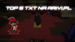 TOP 5 NAJLEPSZE TXT NA ARIVI.PL | 450FPS | TXT PVP |