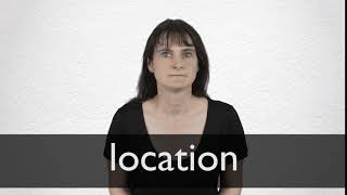 How to pronounce LOCATION in British English