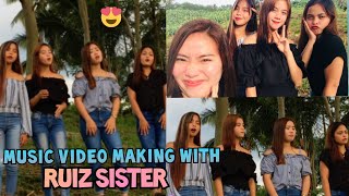 MUSIC VIDEO MAKING WITH RUIZ SISTERS