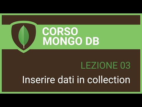 MongoDB Tutorial Italiano 03 - Creare Collection e inserire dati