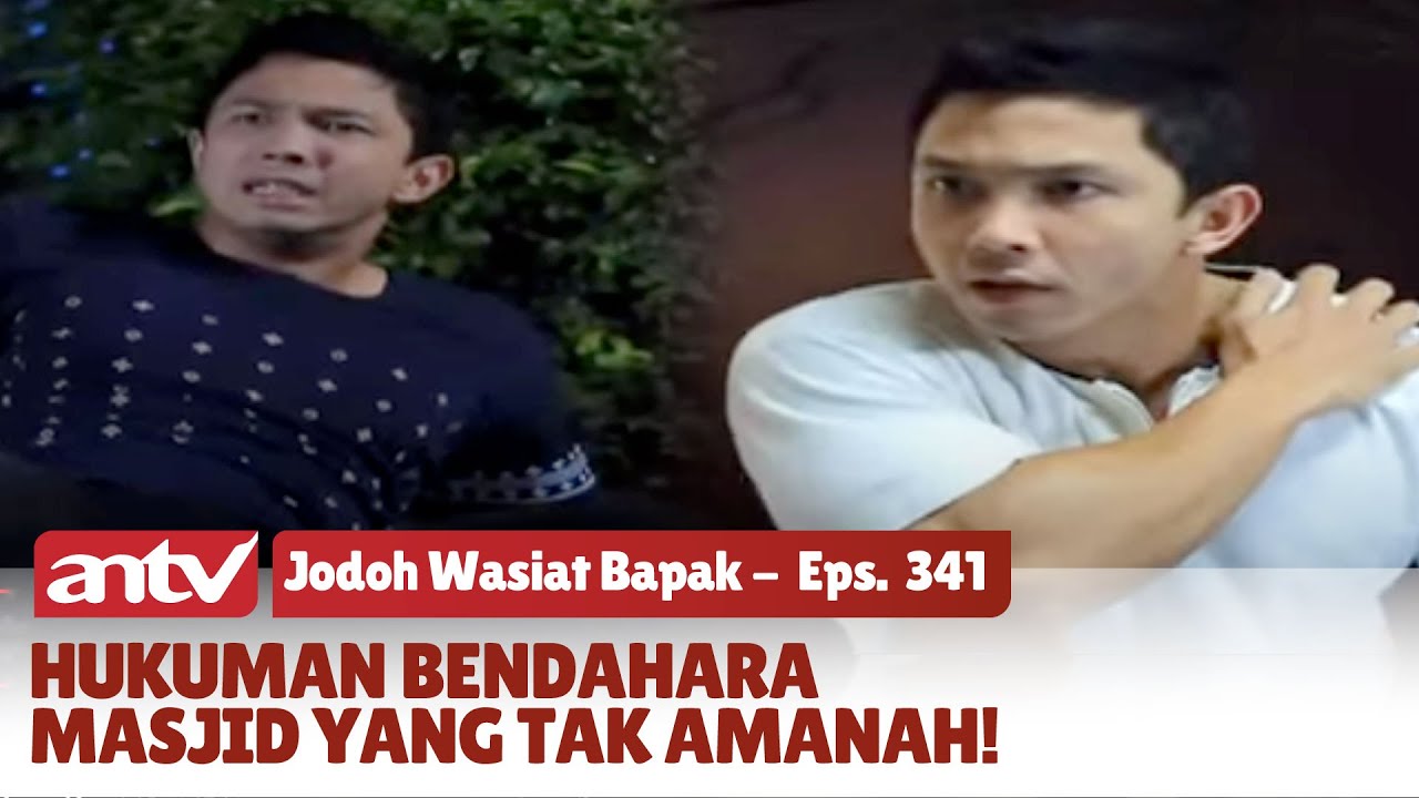 Tubuh Menjadi Kaku! Azab Bendahara Masjid yang Tak Amanah | Jodoh Wasiat Bapak | Eps 341