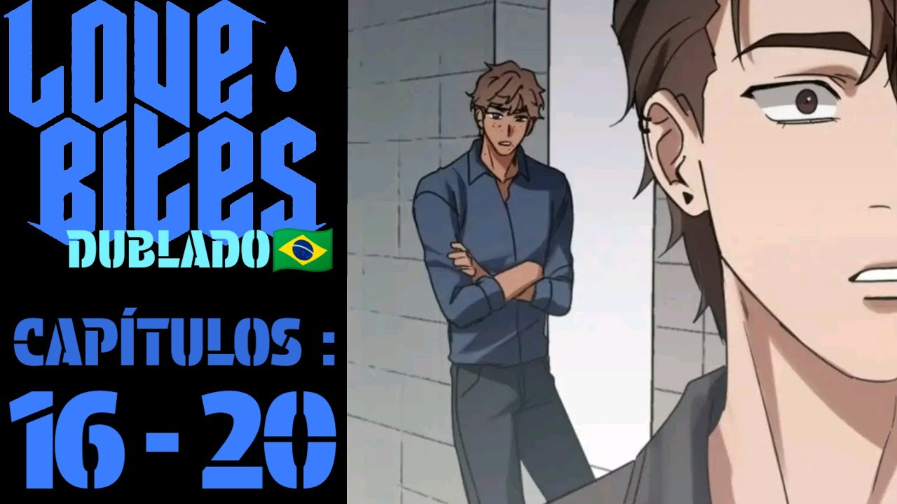 LOVE BITES | CAPÍTULOS 16 - 20 | DUBLADO 
