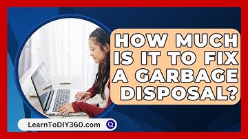 How Much Is It To Fix A Garbage Disposal? - LearnToDIY360.com