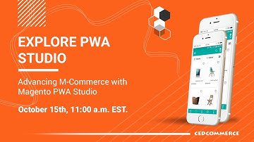 Learn to grow your mobile commerce with Magento PWA Studio - A Webinar
