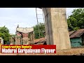 Madurai Goripalayam Flyover | Construction Update