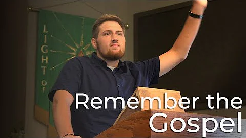 Remember the Gospel - Pastor Chad Eastridge