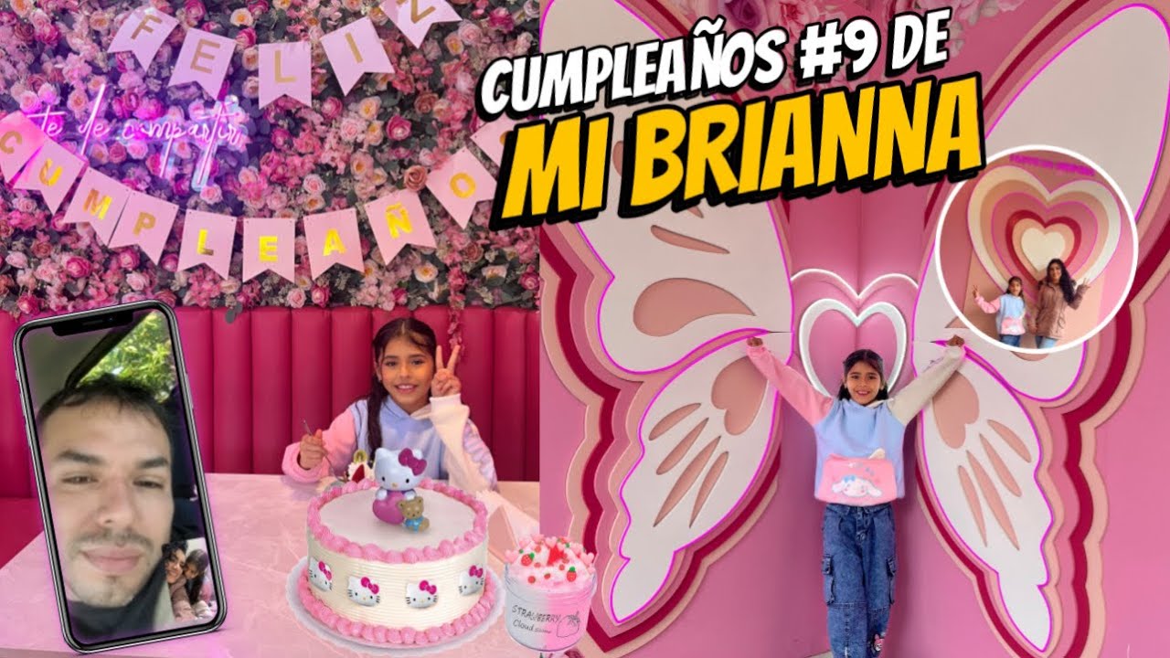 CUMPLEAÑOS #9  DE MI PRINCESA BRIANNA, FUE UN DÍA COMPLICADO…