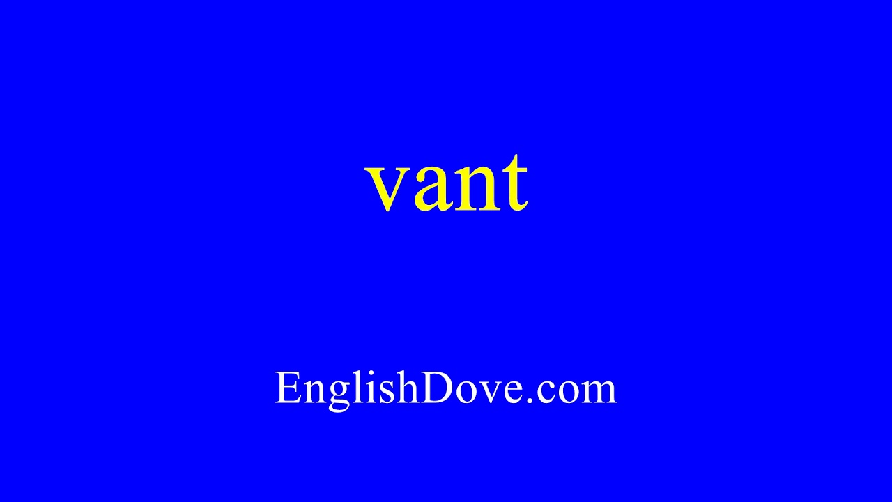 How To Pronounce Vant In American English YouTube