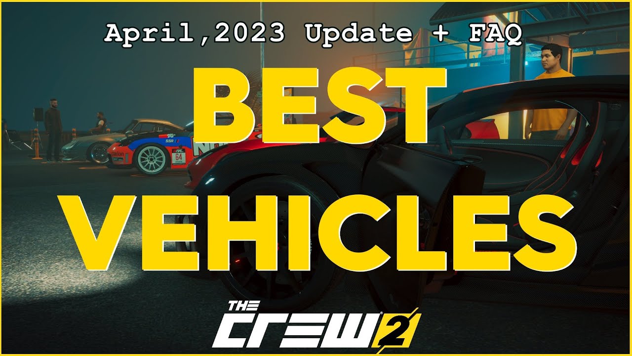 The Crew 2: Best Vehicles per discipline + FAQ (April, 2023 update