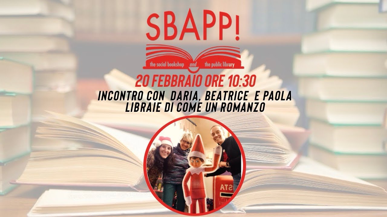 SBAPP INCONTRA DARIA e BEATRICE - LIBRAIE DI “COME UN ROMANZO” A FINAL BORGO DI PAOLA CASANOVA