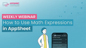 How to Use Math Expressions in AppSheet | Weekly Webinar