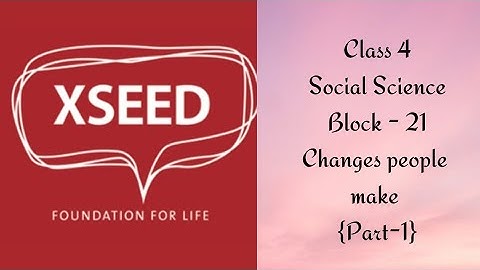 Class 4 Social Science Block - 21 Changes people make