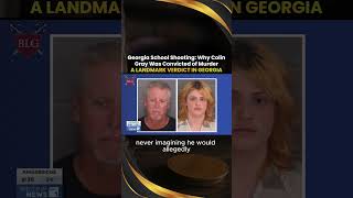 🏛 Georgia School Shooting: Why Colin Gray Was Convicted of Murder