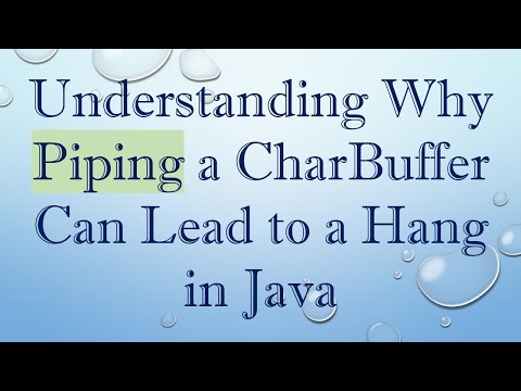 Understanding Why Piping a CharBuffer Can Lead to a Hang in Java