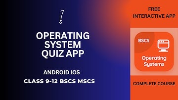 Operating System Quiz App | Class 9-12 BCS MCS Operating System App | Download Android iOS Quiz Apps
