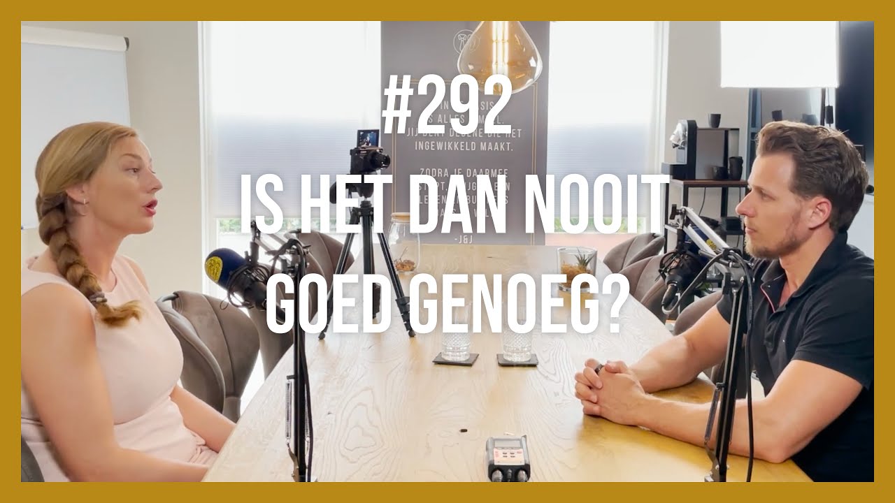 #292 Is het dan nooit goed genoeg? - YouTube
