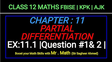 LEC 167 |CHAP 11| EX 11.1 | Q1 & Q2|PARTIAL DIFFERENTIATION | CLASS 12 MATH|FBISE|KPK|AJK