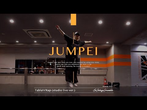 JUMPEI " Tabla'n'Rap (studio live ver.)  / U-zhaan,環ROY,鎮座DOPENESS"@En Dance Studio SHIBUYA SCRAMBLE