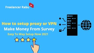 How to setup proxy or VPN | Freelancer Rabu | Online Survey Tutorial 2021 | Make Money From Survey screenshot 1