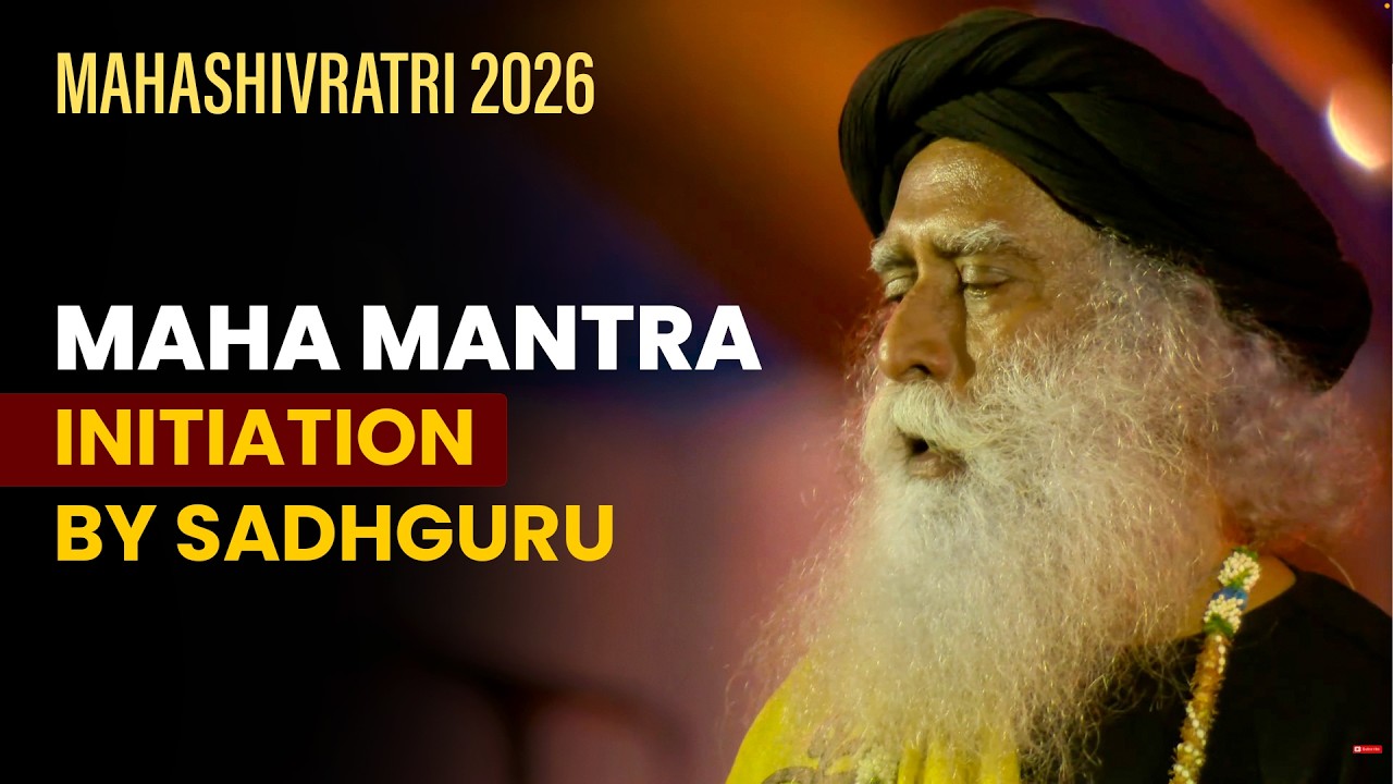 MahaMantra Initiation by Sadhguru | MahaShivRatri 2026 | Isha Yoga Center