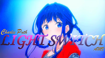 Charlie Puth - Light Switch -「AMV」