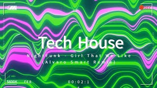 [Tech House] NightFunk - Girl That We Like (Alvaro Smart Remix)