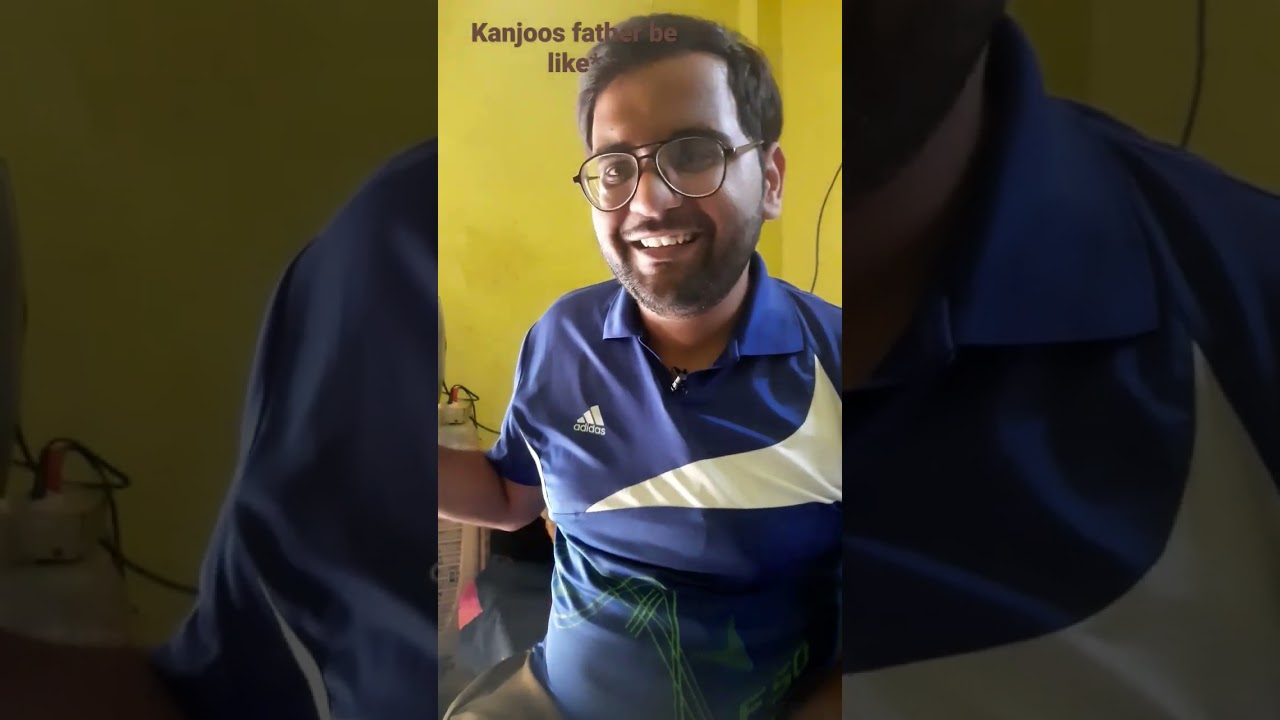 Kanjoos father be like* || 