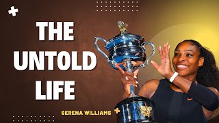 Serena Williams: The Untold Life of the Woman Who Rewrote the Rules of Greatness