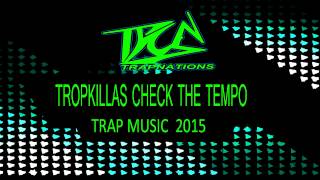 tropkillas check the tempo