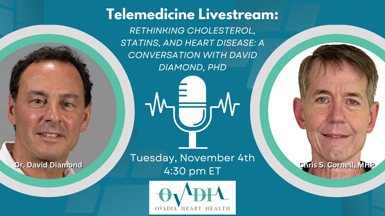 Rethinking Cholesterol, Statins, and Heart Disease: A Conversation with David Diamond, PhD