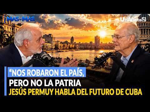 “Nos Robaron el País, Pero No la Patria”: Jesús Permuy Habla del Futuro de Cuba | MAS CON MAS