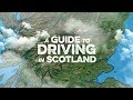 A Guide to Driving in Scotland