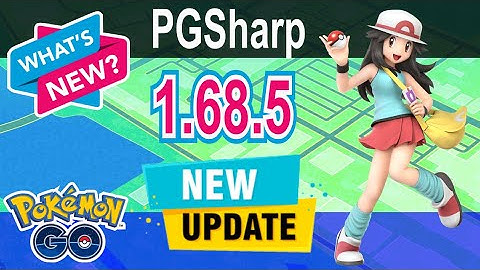 PGSharp 1.68.5 New Feature Update Pokemon Go Spoofing No Root 2022