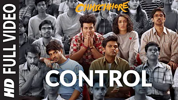 Full Song: Control | CHHICHHORE | Sushant, Shraddha | Pritam, Amitabh Bhattacharya | T-Series